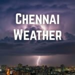 Chennai Weather