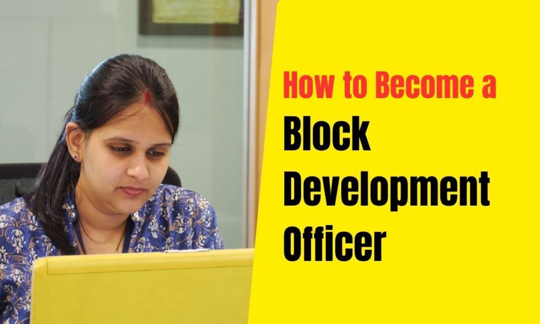 How to Become a Block Development Officer (BDO): Qualifications, Salary, and Process